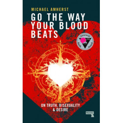 Go the Way Your Blood Beats: On Truth and Desire
