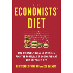 The Economists' Diet: The Surprising Formula for Losing Weight and Keeping It Off