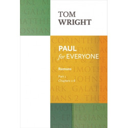 Paul for Everyone: Romans Part 1: Chapters 1-8