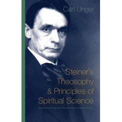Steiner's Theosophy and Principles of Spiritual Science