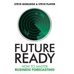 Future Ready: How to Master Business Forecasting