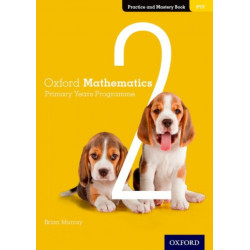 Oxford Mathematics Primary Years Programme Practice and Mastery Book 2