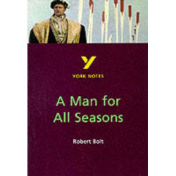 A Man for All Seasons everything you need to catch up, study and prepare for the 2025 and 2026 exams: (York Notes)