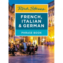 Rick Steves French, Italian & German Phrase Book (Seventh Edition)