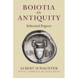 Boiotia in Antiquity: Selected Papers
