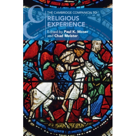 The Cambridge Companion to Religious Experience