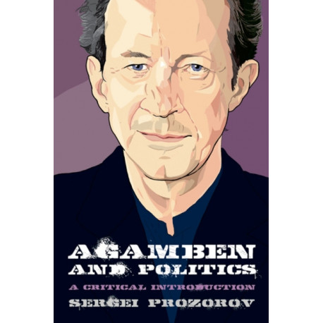 Agamben and Politics: A Critical Introduction