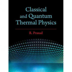 Classical and Quantum Thermal Physics