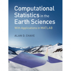 Computational Statistics in the Earth Sciences: With Applications in MATLAB