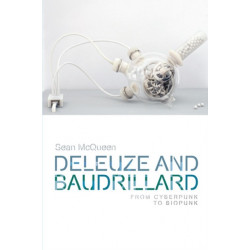 Deleuze and Baudrillard: From Cyberpunk to Biopunk