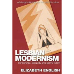 Lesbian Modernism: Censorship, Sexuality and Genre Fiction