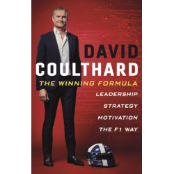 The Winning Formula: Leadership, Strategy and Motivation The F1 Way