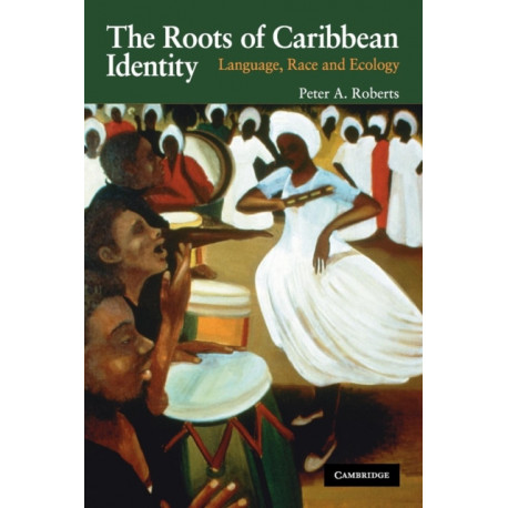 The Roots of Caribbean Identity: Language, Race, and Ecology
