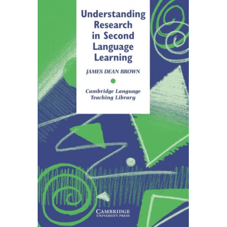 Understanding Research in Second Language Learning: A Teacher's Guide to Statistics and Research Design