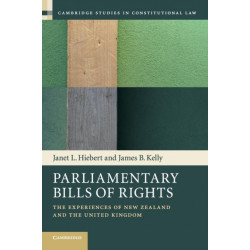 Parliamentary Bills of Rights: The Experiences of New Zealand and the United Kingdom