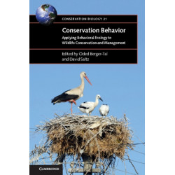 Conservation Behavior: Applying Behavioral Ecology to Wildlife Conservation and Management