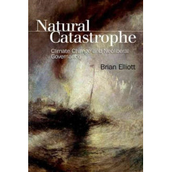 Natural Catastrophe: Climate Change and Neoliberal Governance