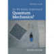 Do We Really Understand Quantum Mechanics?