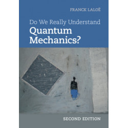 Do We Really Understand Quantum Mechanics?