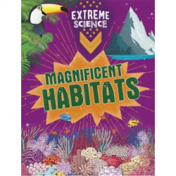 Extreme Science: Magnificent Habitats