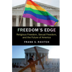 Freedom's Edge: Religious Freedom, Sexual Freedom, and the Future of America