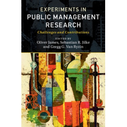 Experiments in Public Management Research: Challenges and Contributions