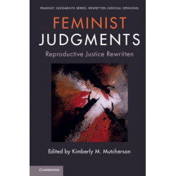 Feminist Judgments: Reproductive Justice Rewritten