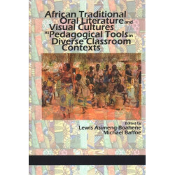 African Traditional Oral Literature and Visual Cultures as Pedagogical Tools in Diverse Classroom Contexts