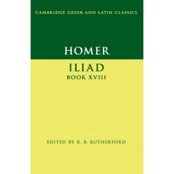 Homer: Iliad Book XVIII
