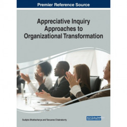 Appreciative Inquiry Approaches to Organizational Transformation
