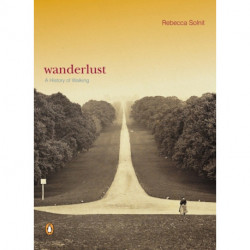 Wanderlust: A History of Walking