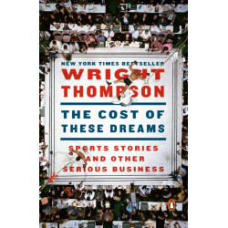 The Cost of These Dreams: Sports Stories and Other Serious Business
