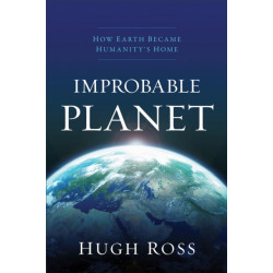 Improbable Planet – How Earth Became Humanity`s Home: How Earth Became Humanity's Home