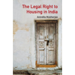 The Legal Right to Housing in India