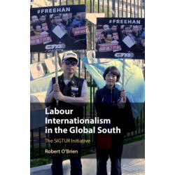 Labour Internationalism in the Global South: The SIGTUR Initiative