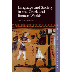 Language and Society in the Greek and Roman Worlds