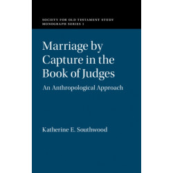 Marriage by Capture in the Book of Judges: An Anthropological Approach