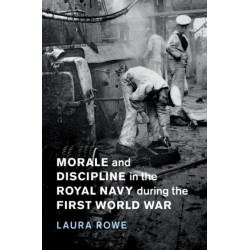 Morale and Discipline in the Royal Navy during the First World War
