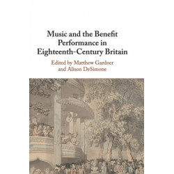 Music and the Benefit Performance in Eighteenth-Century Britain