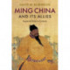 Ming China and its Allies: Imperial Rule in Eurasia
