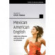Mexican American English: Substrate Influence and the Birth of an Ethnolect
