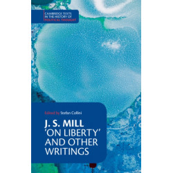 J. S. Mill: 'On Liberty' and Other Writings