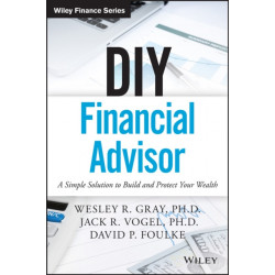 DIY Financial Advisor: A Simple Solution to Build and Protect Your Wealth