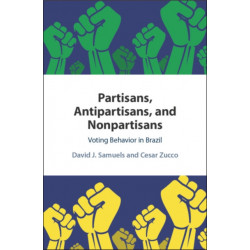 Partisans, Antipartisans, and Nonpartisans: Voting Behavior in Brazil