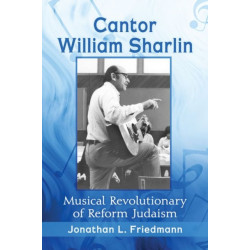 Cantor William Sharlin: Musical Revolutionary of Reform Judaism