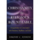 Christianity at the Religious Roundtable – Evangelicalism in Conversation with Hinduism, Buddhism, and Islam: Evangelicalism in Conversation with Hinduism, Buddhism, and Islam