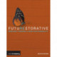 FutuREstorative: Working Towards a New Sustainability