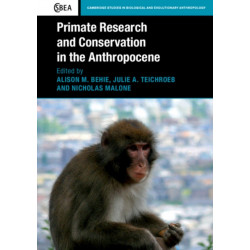 Primate Research and Conservation in the Anthropocene