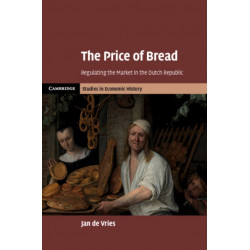 The Price of Bread: Regulating the Market in the Dutch Republic
