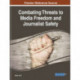 Combating Threats to Media Freedom and Journalist Safety